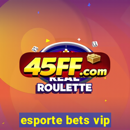 esporte bets vip